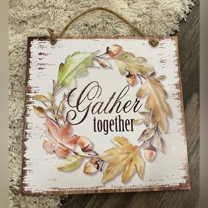 Gather Together Fall Sign 10.5” x 10.5”